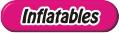 Inflatables